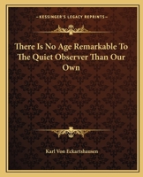 There Is No Age Remarkable to the Quiet Observer Than Our Own 1417987421 Book Cover