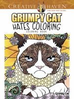 Creative Haven Grumpy Cat Hates Coloring: Coloring Book 0486808130 Book Cover
