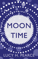 Moon Time : living in flow with your cycle 1910559784 Book Cover