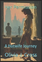 Her Permission: A Hotwife Journey (Cuckold Chronicles) B0GQT65V29 Book Cover