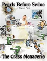 The Crass Menagerie: A Pearls Before Swine Treasury 0740771000 Book Cover