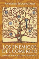 Los enemigos del comercio III: Una historia moral de la propiedad Vol. III 179090613X Book Cover