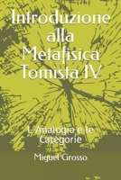 Introduzione alla Metafisica Tomista IV: L´Analogia e le Categorie B0B4GM5B3P Book Cover