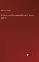 Erklarung Des Kleinen Katechismus D. Martin Luthers 3846029807 Book Cover