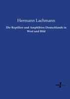 Die Reptilien Und Amphibien Deutschlands in Wort Und Bild 3737227144 Book Cover