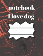 i love dog notebook: notebook for dog lovers and animal lovers, notebook gift for thanksgiving, journal book for thanksgiving journal and lined book for dog lovers (8.5/11) inches 120 pages, notebook  1708126481 Book Cover