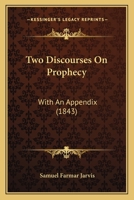 Two Discourses On Prophecy: With An Appendix 1165146746 Book Cover
