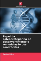 Papel da osteoprotegerina no desenvolvimento e remodelação dos condrócitos 6209508766 Book Cover