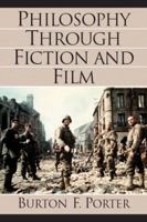 Philosophy Through Fiction and Film 0130975060 Book Cover