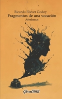 Fragmentos de una vocación: Aforismos (Spanish Edition) B0FRXZ8ZG5 Book Cover