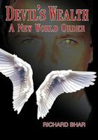 Devil's Wealth: A New World Order 1452068003 Book Cover