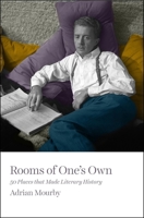 Rooms of One's Own: 50 Places That Made Literary History 1785781855 Book Cover
