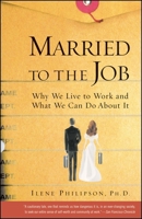 Married to the Job : Why We Live to Work and What We Can Do About It 0743215796 Book Cover