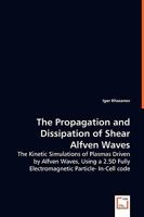 The Propagation and Dissipation of Shear Alfven Waves 3639004213 Book Cover