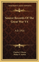 Source Records Of The Great War V4: A.D. 1916 0548390053 Book Cover