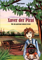 Xaver der Pirat: wie du spielend einfach lernst 3347139011 Book Cover