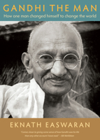 Gandhi the Man: The Story of His Transformation 0915132966 Book Cover