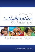Eight Weeks To Collaborative Co-Parenting For Divorcing Parents 0982415958 Book Cover