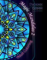 Adult Coloring: Magic Mandalas 2 1530216249 Book Cover