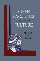 Super Faculties and Their Culture: A Course of Instruction 1684225817 Book Cover