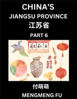 China's Jiangsu Province (Part 6)- Learn Chinese Characters, Words, Phrases with Chinese Names, Surnames and Geography (Chinese Edition) B0DS3TZGZJ Book Cover