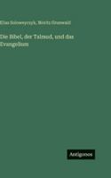 Die Bibel, der Talmud, und das Evangelium 3386421822 Book Cover