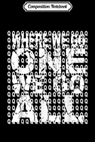 Composition Notebook: Qanon Patriotic Where We Go One We Go All Internet Quote Journal/Notebook Blank Lined Ruled 6x9 100 Pages 1712413082 Book Cover