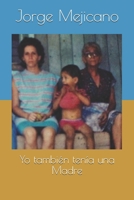 Yo también tenía una Madre B093RPHFP9 Book Cover