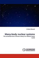 Many-body nuclear systems: The correlated basis function theory for medium-heavy nuclei 3838373464 Book Cover