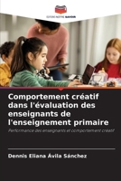 Comportement créatif dans l'évaluation des enseignants de l'enseignement primaire (French Edition) 6208583632 Book Cover