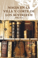 Magia En La Villa Y Corte de Los Austrias II (Spanish Edition) B009AON0CM Book Cover