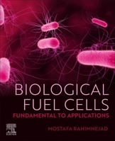 Biological Fuel Cells: Fundamental to Applications 0323857116 Book Cover