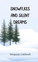 Snowflakes and Silent Dreams 9916946191 Book Cover