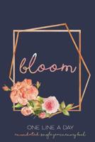 Bloom One Line a Day: an Undated Single Year Memory Book 1077445792 Book Cover