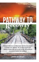 Pathway to Recovery: A Spiritually Based Program of Recovery 166420735X Book Cover