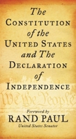 Constitution of the United States and The Declaration of Independence: Rand Paul, Delegates of The Constitutional Convention 1510785213 Book Cover