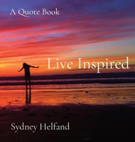 Live Inspired: A Quote Book 0578740753 Book Cover