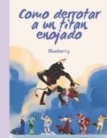 Como derrotar a un titan enojado (Spanish Edition) B0DVMY3GN4 Book Cover