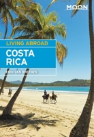 Moon Living Abroad in Costa Rica (Living Abroad) 1598800078 Book Cover