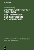 Die Missionsfreiheit nach den Bestimmungen des geltenden V�lkerrechts 3111050351 Book Cover