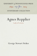 Agnes Repplier: Lady of Letters 1512807346 Book Cover