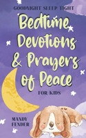 Goodnight, Sleep Tight: Bedtime Devotions and Prayers of Peace for Kids B08BF2PL5W Book Cover