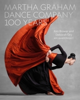 Martha Graham Dance Company 100 Years 0762487445 Book Cover