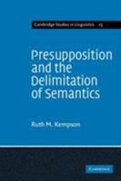 Presupposition and the Delimitation of Semantics 0521099382 Book Cover