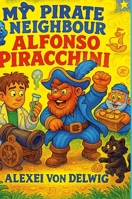 My Pirate Neighbour Alfonso Piracchini 1300060093 Book Cover