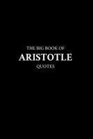The Big Book of Aristotle Quotes B0BW2C71GP Book Cover