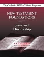 New Testament Foundations: Jesus and Discipleship (Year Two, Teacher Guidebook) 0809195879 Book Cover