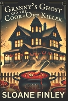 Granny's Ghost and the Cook-Off Killer B0FW5MTMSH Book Cover