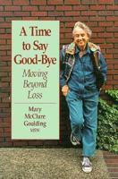 A Time to Say Good-Bye: Moving Beyond Loss 0918949742 Book Cover