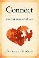 Connect: The Real Meaning of Love 194301194X Book Cover